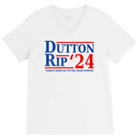 Womens Dutton Rip 2024   Taking Them All To The Tr V-neck Tee | Artistshot