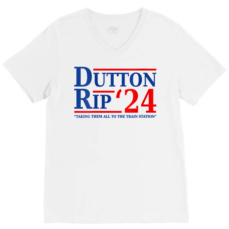 Womens Dutton Rip 2024   Taking Them All To The Tr V-neck Tee | Artistshot