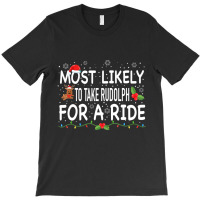 Most Likely To Rudolph For A Ride Family Matching T-shirt | Artistshot