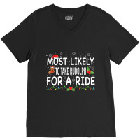 Most Likely To Rudolph For A Ride Family Matching V-neck Tee | Artistshot