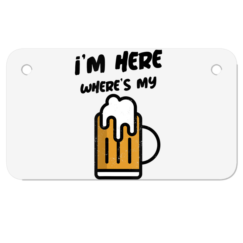 I'm Here Where's My Beer T Shirt Motorcycle License Plate | Artistshot