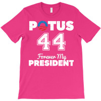 Potus 44 Forever My President T-shirt | Artistshot