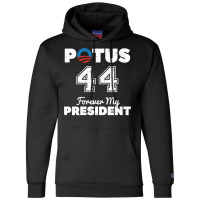 Potus 44 Forever My President Champion Hoodie | Artistshot