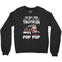 Mens Trucker Pop Pop Truck Driver Grandpa Pop Pop Crewneck Sweatshirt | Artistshot