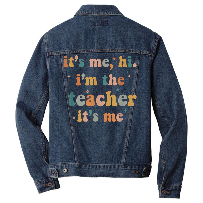 Groovy Funny It's Me Hi I'm The Teacher It's Me T Men Denim Jacket | Artistshot