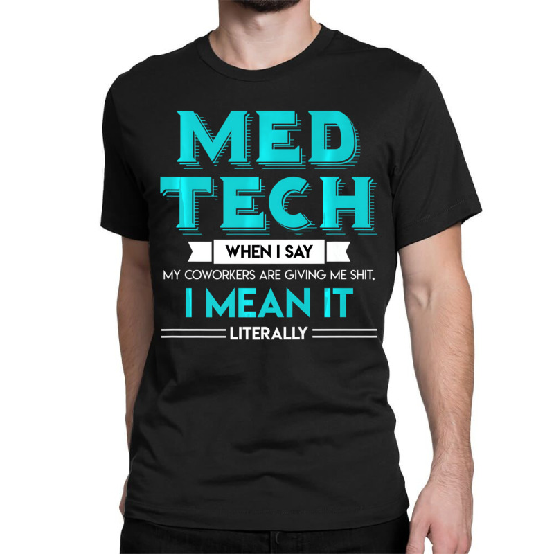 Med Tech Funny Medical Technician T Shirt Gag Gift Classic T-shirt | Artistshot