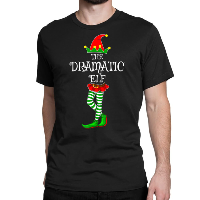 The Dramatic Elf Family Matching Xmas Idea Funny C Classic T-shirt | Artistshot