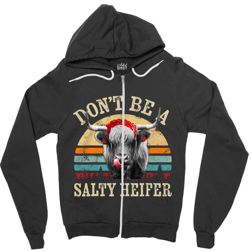 Dont Be A Salty Heifer Cute Highland Cow Lover Vin Zipper Hoodie | Artistshot