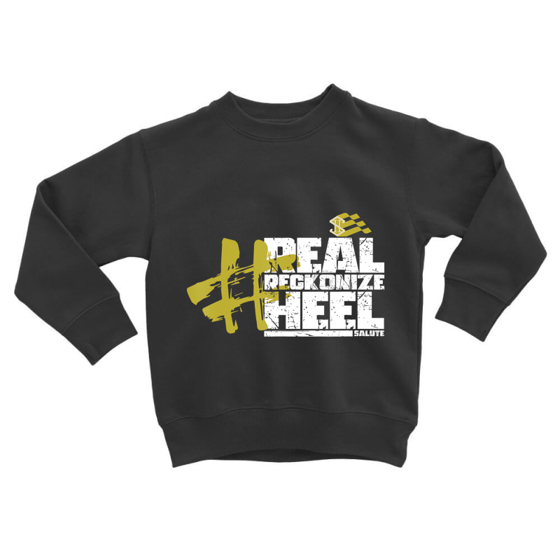 Real Reckonize Heel Salute T Shirt Toddler Sweatshirt by bettincam | Artistshot