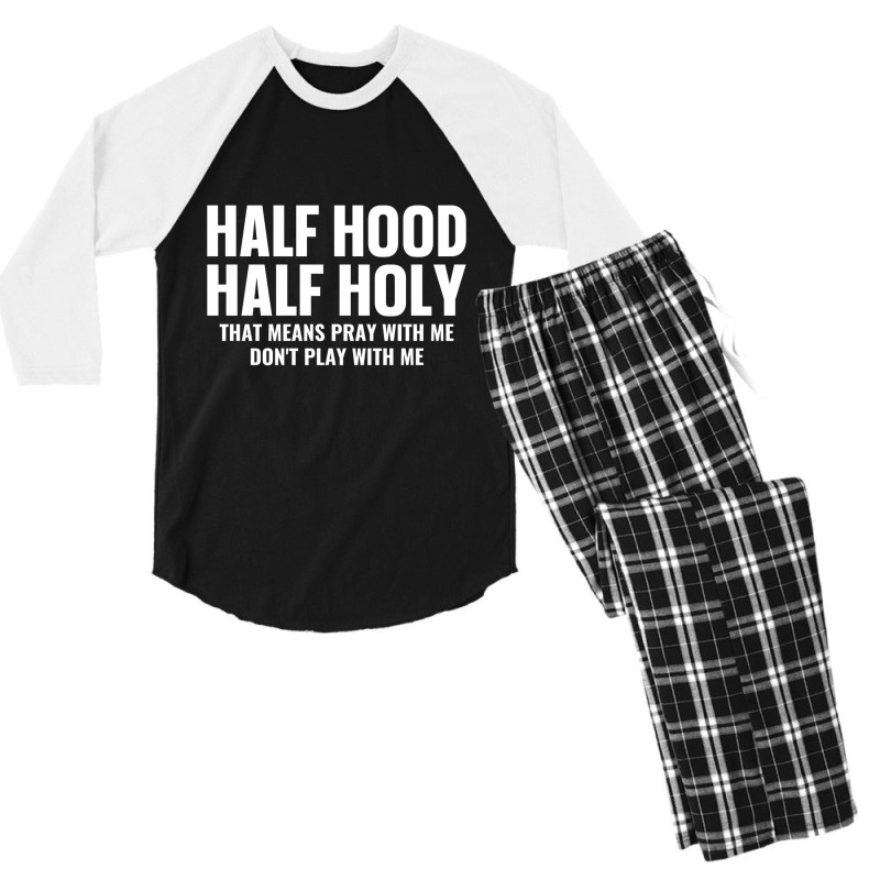 Half Hood Half Holy Pray With Me Don't Play With M Men's 3/4 Sleeve Pajama Set | Artistshot