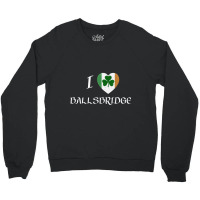 I Love Ballsbridge Ireland Flag Heart Shamrock Crewneck Sweatshirt | Artistshot