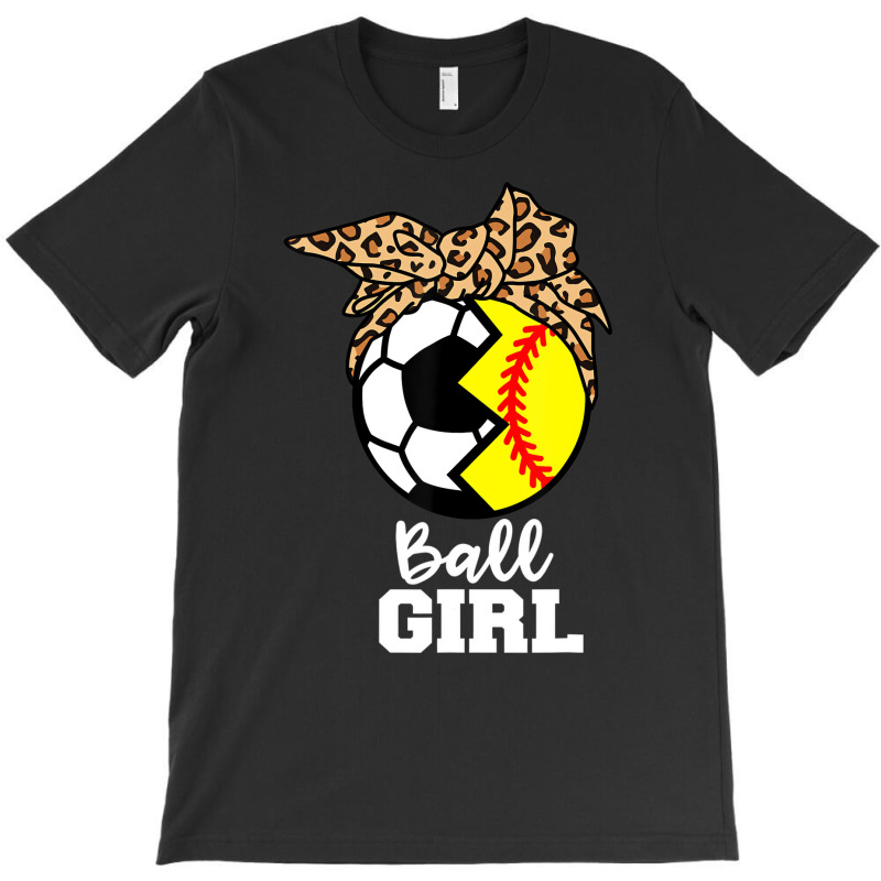 Ball Girl Funny Soccer Softball Player T Shirt T-shirt | Artistshot