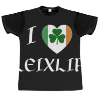 I Love Leixlip Ireland Eire Flag Heart Shamrock Graphic T-shirt | Artistshot