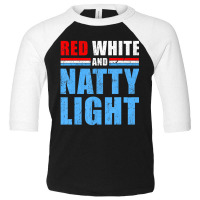 Red White & Natty Light For Mens Womens Lover Fath Toddler 3/4 Sleeve Tee | Artistshot