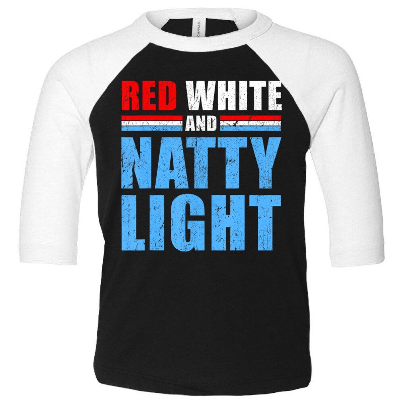 Red White & Natty Light For Mens Womens Lover Fath Toddler 3/4 Sleeve Tee by bettincam | Artistshot