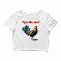 Regulate Your Rooster T Shirt Crop Top | Artistshot