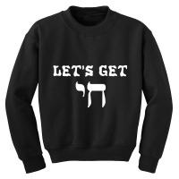 Funny Jewish Let's Get Chai (high) Hebrew Letter T Youth Sweatshirt | Artistshot