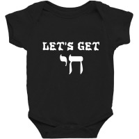 Funny Jewish Let's Get Chai (high) Hebrew Letter T Baby Bodysuit | Artistshot