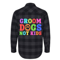 Groom Dogs Not Kids Funny Dogs Cute Meme Flannel Shirt | Artistshot