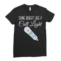 Shines Bright Like Call Light Funny Nurse Aide Er Ladies Fitted T-shirt | Artistshot