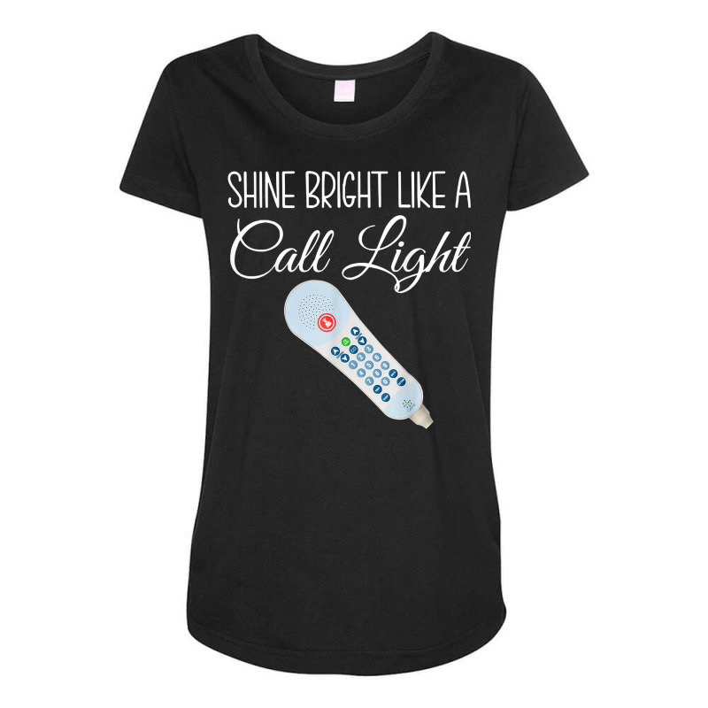 Shines Bright Like Call Light Funny Nurse Aide Er Maternity Scoop Neck T-shirt by marioc | Artistshot