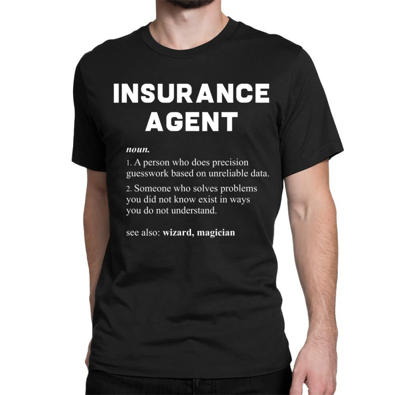 Insurance Agent   Funny Dictionary Definition T Sh Classic T-shirt by hausch | Artistshot