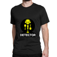 Metal Detectorists Metal Detector Treasure Hunters Classic T-shirt | Artistshot