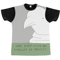 A Bird With No Concept Of Insults Graphic T-shirt | Artistshot