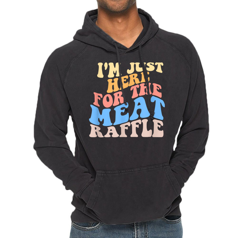 Retro Hippy I'm Just Here For The Meat Raffle Meat Vintage Hoodie | Artistshot