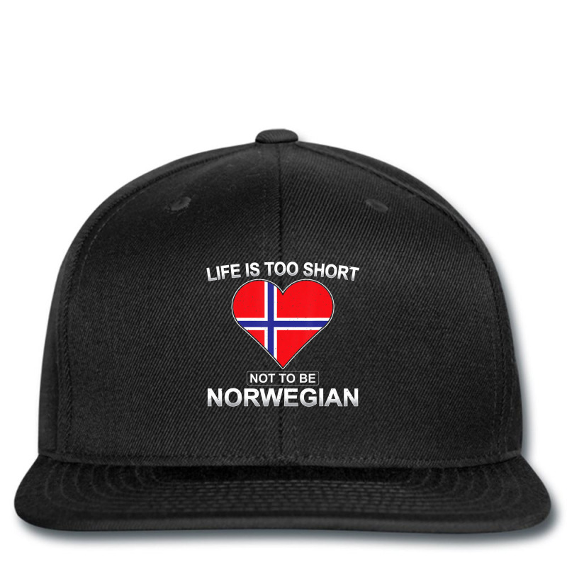 Life Is Too Short Not To Be Norwegian Independence Printed Hat | Artistshot