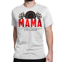 Race Car Birthday Party Racing Family Mama Pit Cre Classic T-shirt | Artistshot