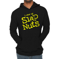 Listen Up Slap Nuts Lightweight Hoodie | Artistshot