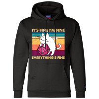 It's Fine I'm Fine Everything's Fine Funny Cat Vin Champion Hoodie | Artistshot