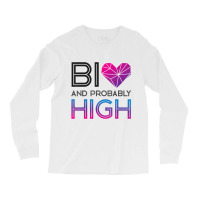 Bisexual Bi Pride Flag Bi And Probably High T Shir Long Sleeve Shirts | Artistshot