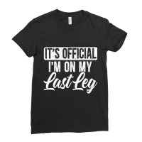 It's Official I'm On My Last Leg Amputee Amputated Ladies Fitted T-shirt | Artistshot