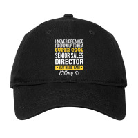 Super Cool Senior Sales Director T Shirt Funny Gif Adjustable Cap | Artistshot