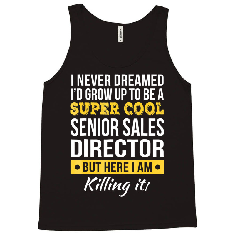 Super Cool Senior Sales Director T Shirt Funny Gif Tank Top by aiiluurosy | Artistshot