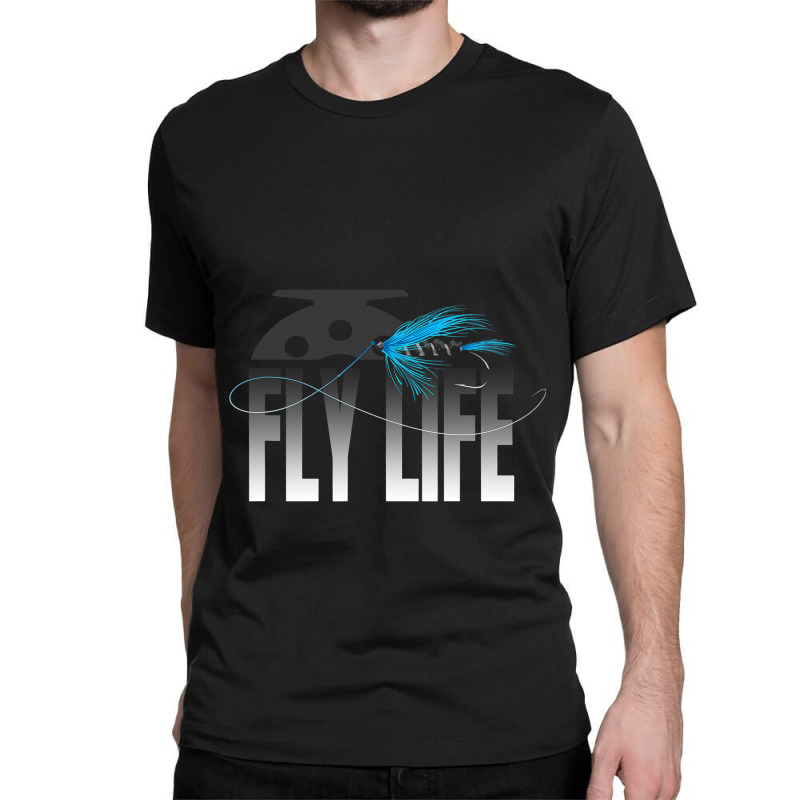 Fly Fishing Fly Life Fly Fisherman Classic T-shirt | Artistshot