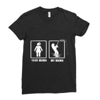 Fly Fishing Funny Mama Comparision Art Ladies Fitted T-shirt | Artistshot