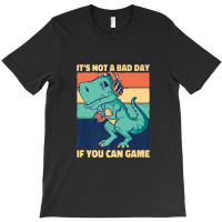 It's Not A Bad Day If You Can Game Geek Nerd Gamer T-shirt | Artistshot