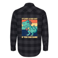 It's Not A Bad Day If You Can Game Geek Nerd Gamer Flannel Shirt | Artistshot