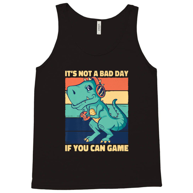 It's Not A Bad Day If You Can Game Geek Nerd Gamer Tank Top | Artistshot