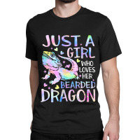 Just A Girl Who Loves Her Bearded Dragon Dragons L Classic T-shirt | Artistshot