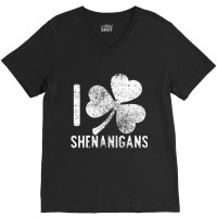 Funny I Love Shenanigans Shirt Vintage Distressed V-neck Tee | Artistshot