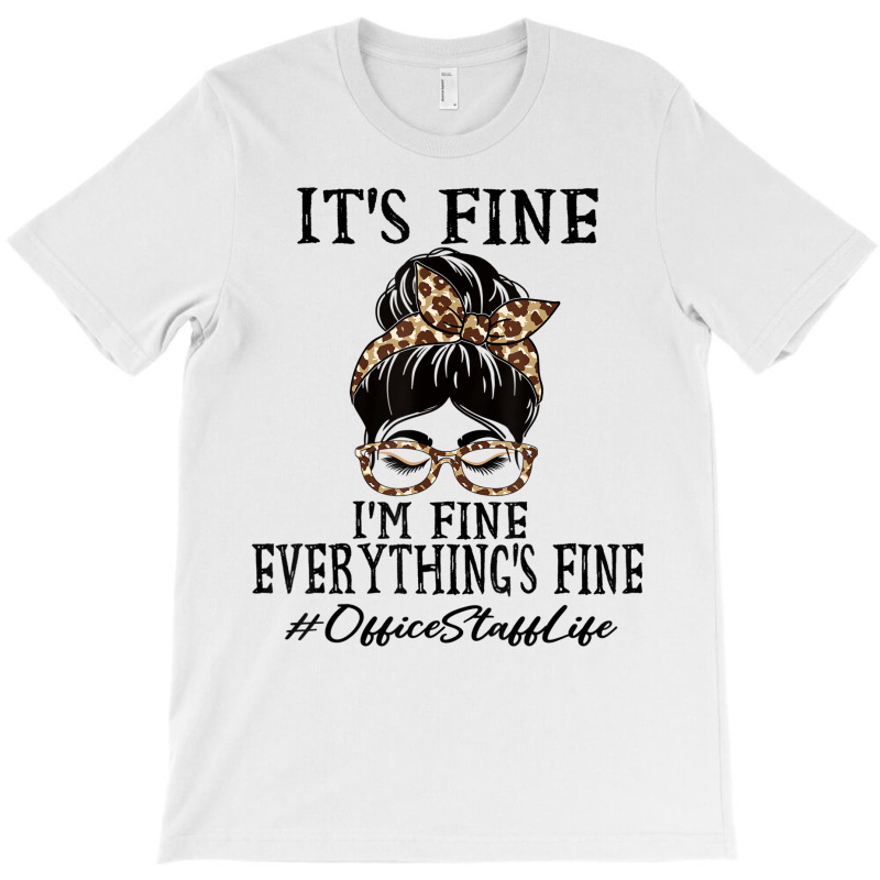 Funny Office Staff It's Fine, I'm Fine And Everyth T-shirt | Artistshot