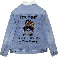 Funny Office Staff It's Fine, I'm Fine And Everyth Unisex Sherpa-lined Denim Jacket | Artistshot