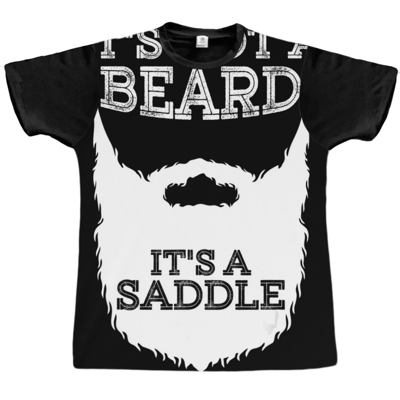 Funny It's Not A Beard It's A Saddle Gift Beard Lo Graphic T-shirt | Artistshot