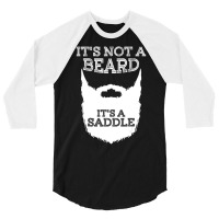 Funny It's Not A Beard It's A Saddle Gift Beard Lo 3/4 Sleeve Shirt | Artistshot