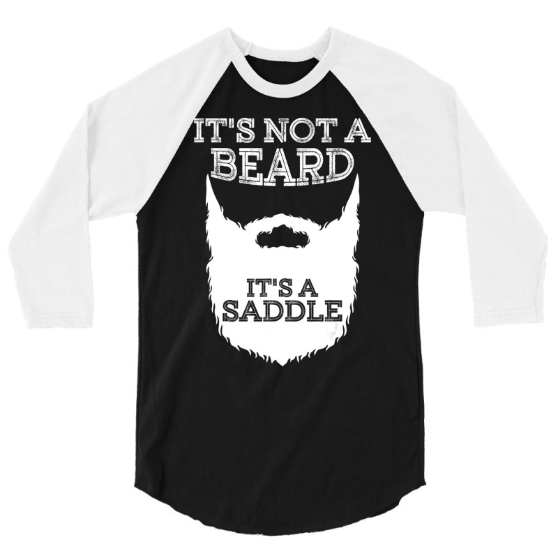 Funny It's Not A Beard It's A Saddle Gift Beard Lo 3/4 Sleeve Shirt | Artistshot