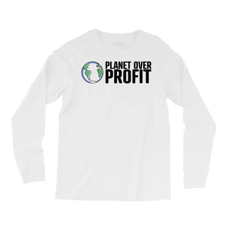 Womens Planet Over Profit   Climate Change & Globa Long Sleeve Shirts by byrneo | Artistshot